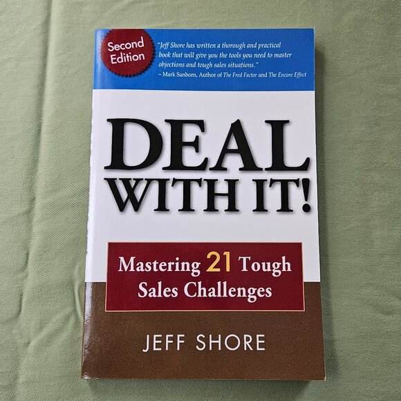 Deal With‎ It! Mastering 21 Tough Sales Challenges by Jeff Shore Paperback - Picture 1 of 7